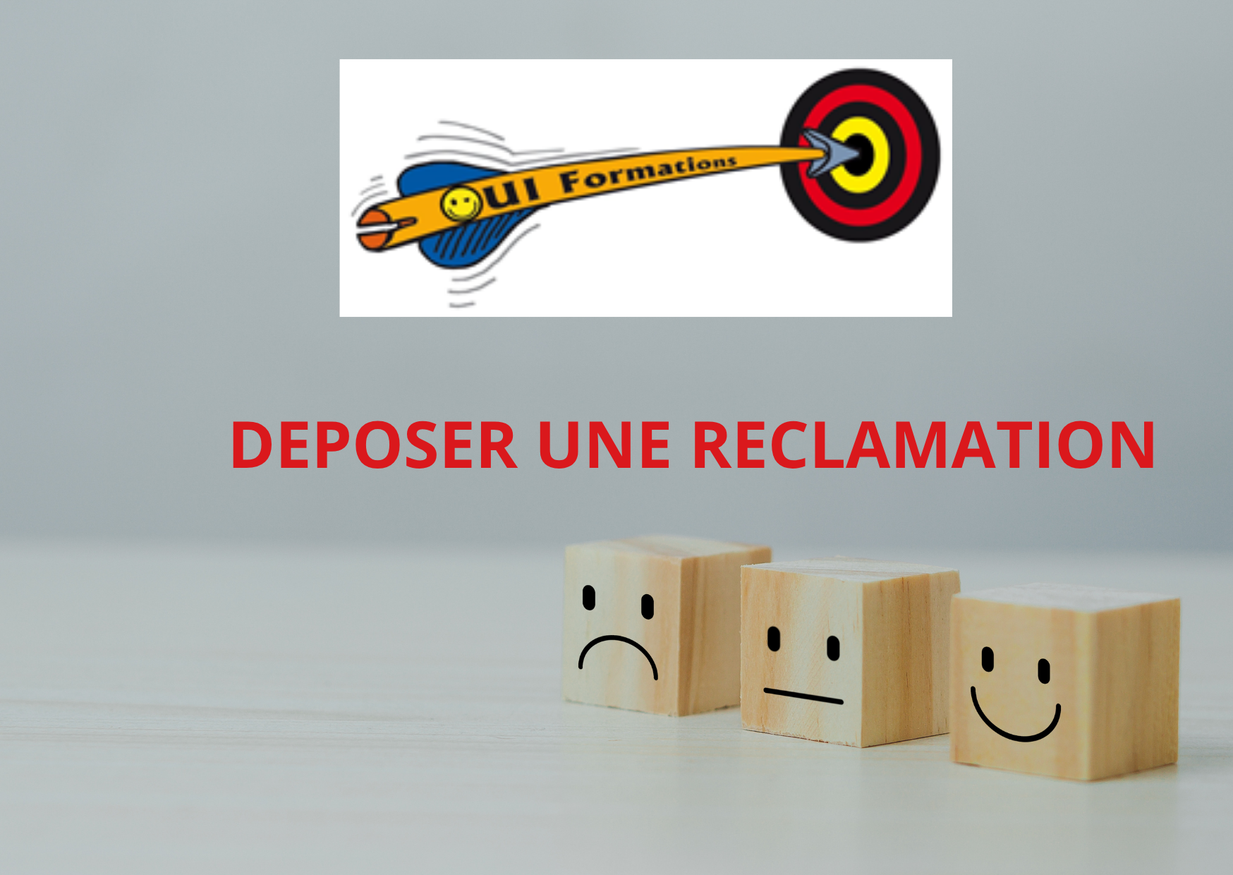 logo de oui formations avec le texte d&eacute;poser une r&eacute;clamation et 3 cubes expressions satisfait neutre non satisfait